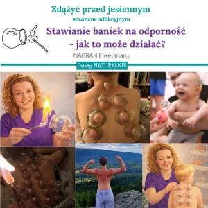 Stawianie baniek na wzmocnienie ODPORNOŚCI przed jesienią- nagranie webinaru 